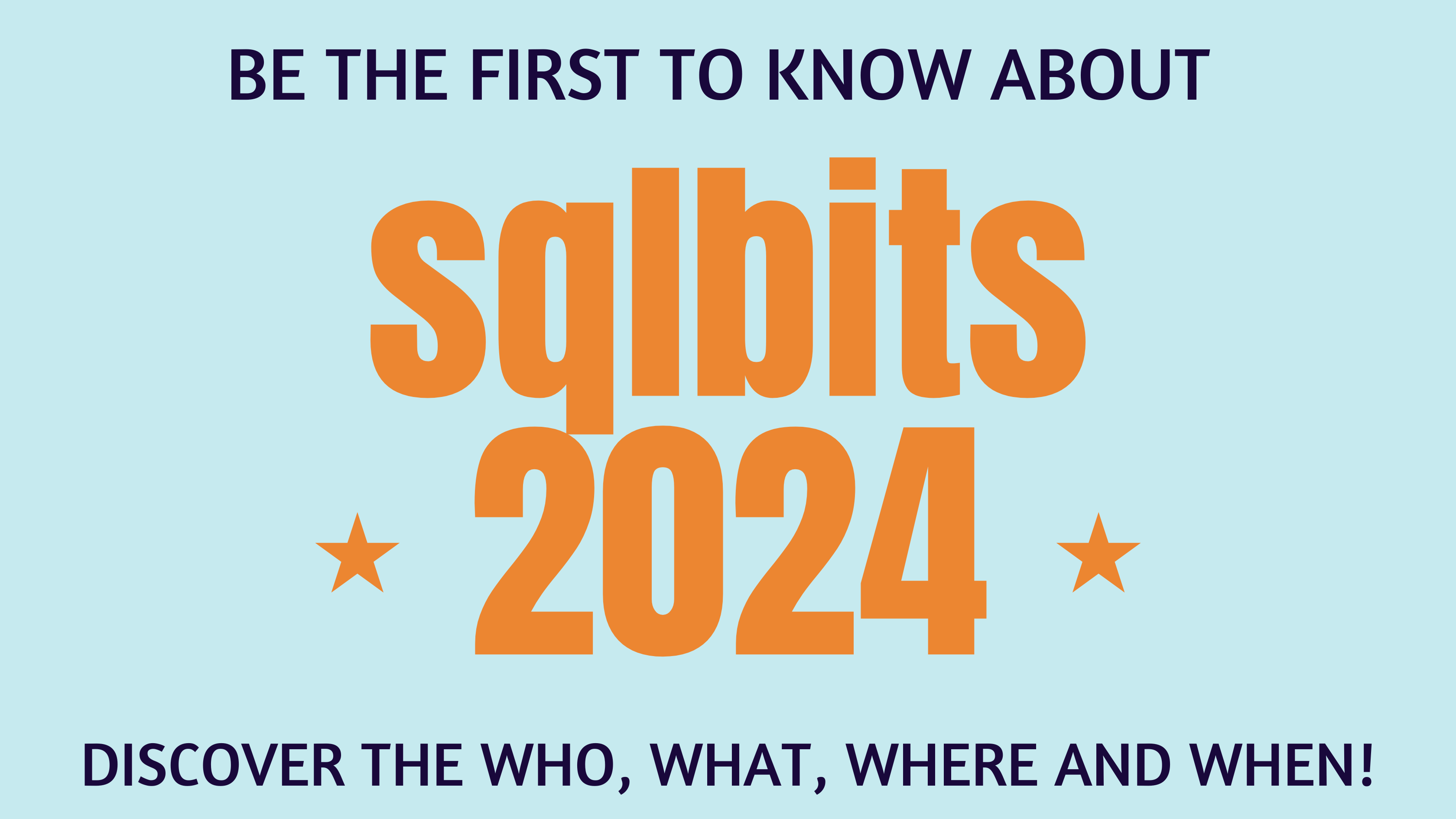 Be the first to know about SqlBits 2024: Discover the who, what, where, and when!